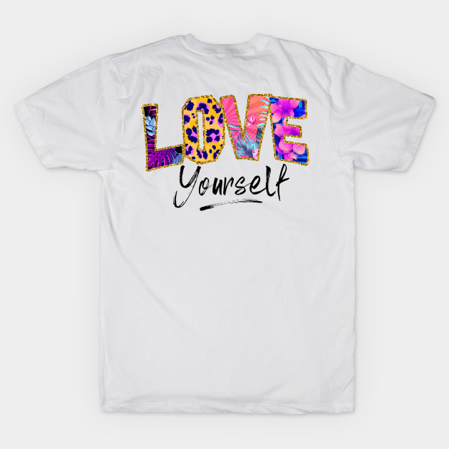 Love Yourself by printonmerch